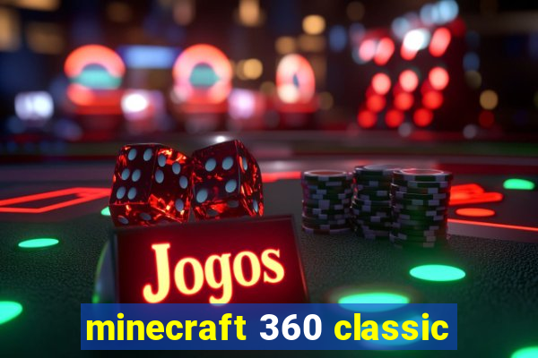 minecraft 360 classic