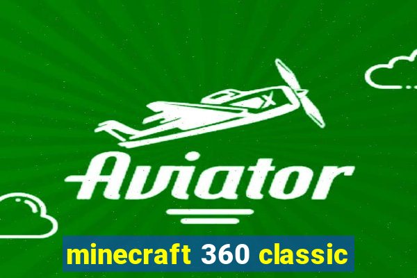 minecraft 360 classic