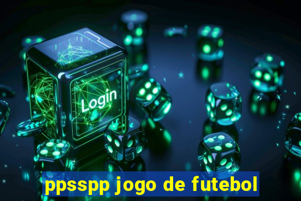 ppsspp jogo de futebol