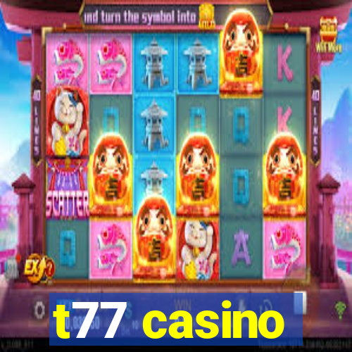 t77 casino