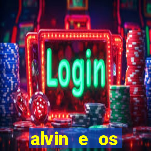 alvin e os esquilos redecanais