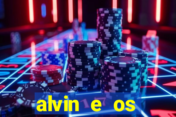 alvin e os esquilos redecanais