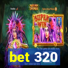 bet 320