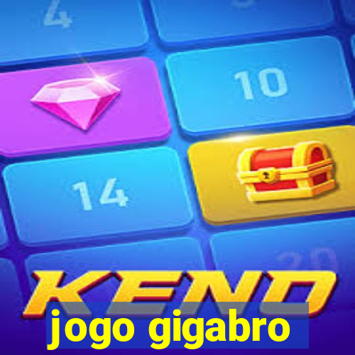 jogo gigabro