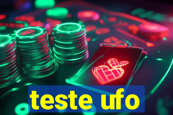 teste ufo