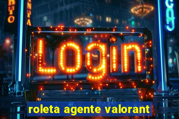 roleta agente valorant