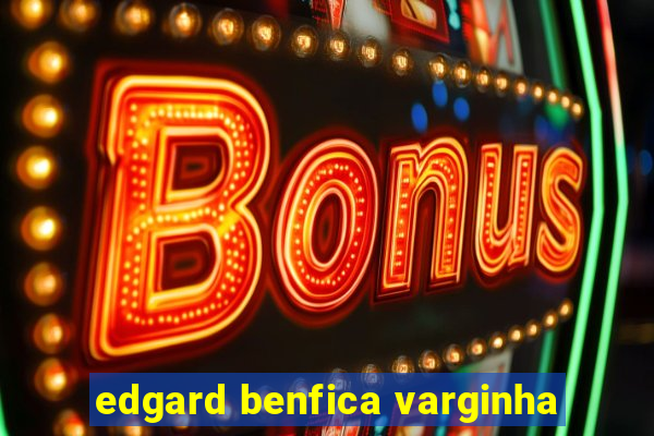 edgard benfica varginha