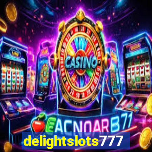 delightslots777