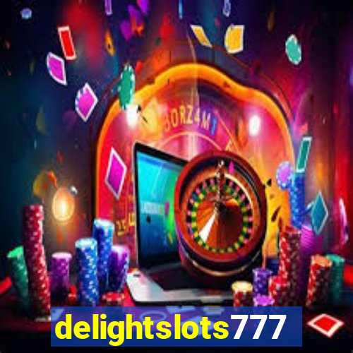 delightslots777