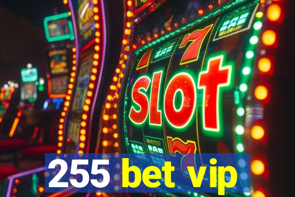 255 bet vip