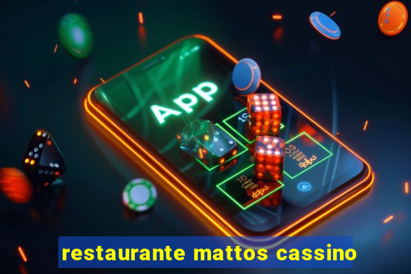 restaurante mattos cassino