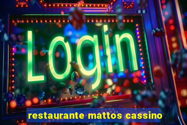 restaurante mattos cassino