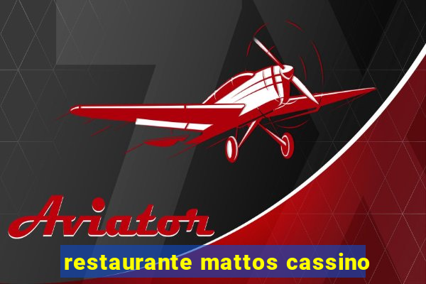 restaurante mattos cassino