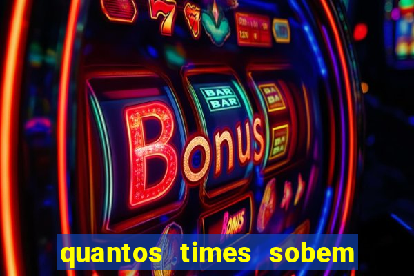 quantos times sobem para serie a