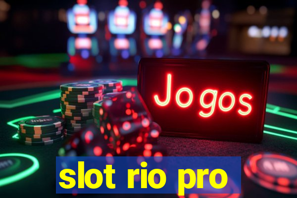 slot rio pro