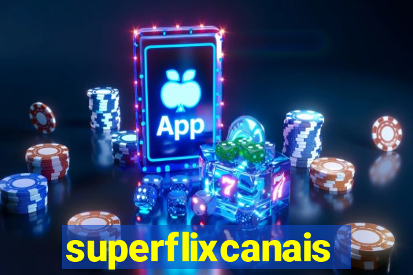 superflixcanais