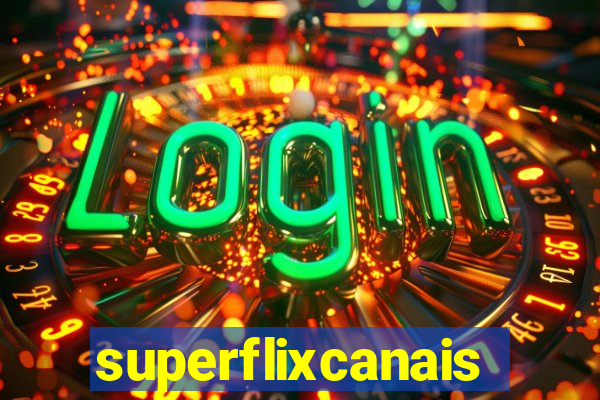 superflixcanais