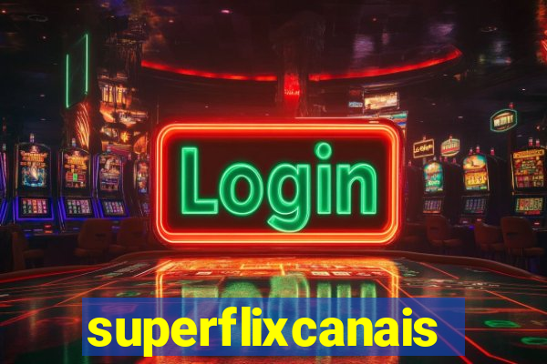 superflixcanais