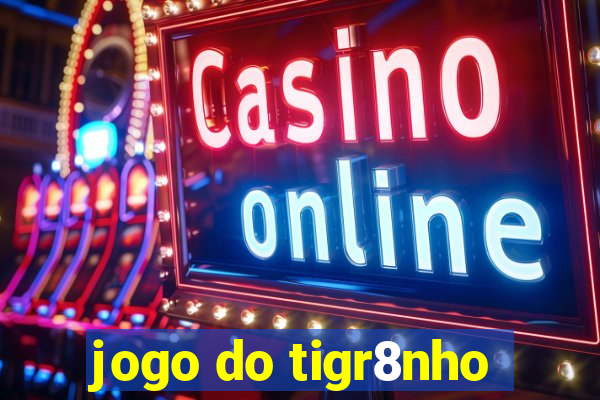 jogo do tigr8nho