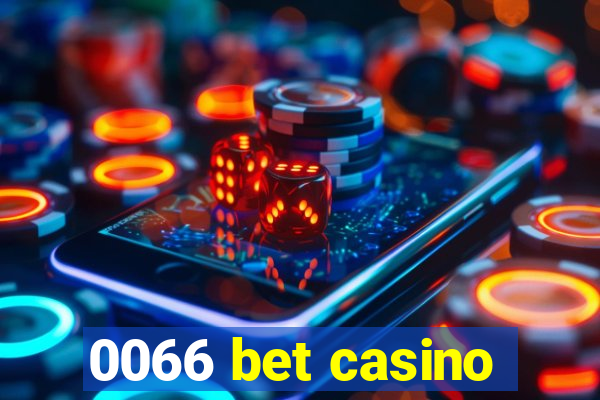 0066 bet casino