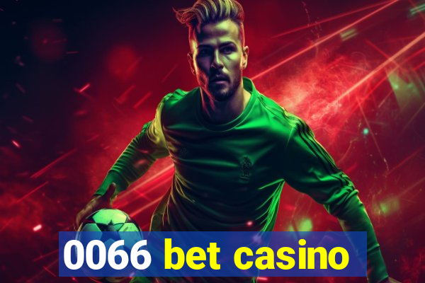 0066 bet casino