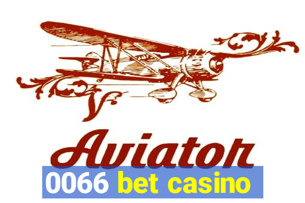 0066 bet casino