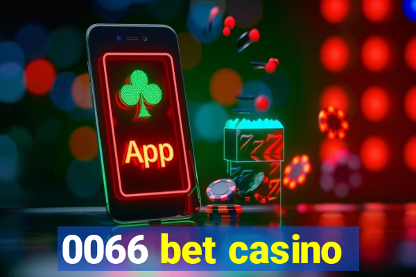 0066 bet casino