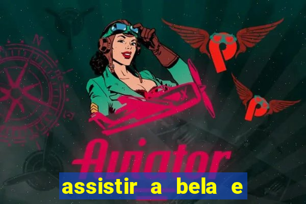 assistir a bela e a fera 1991 online dublado