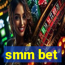 smm bet