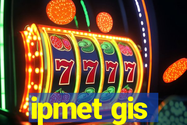 ipmet gis