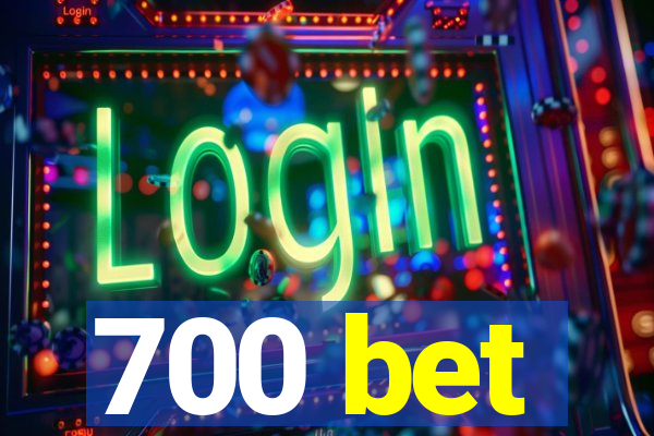 700 bet