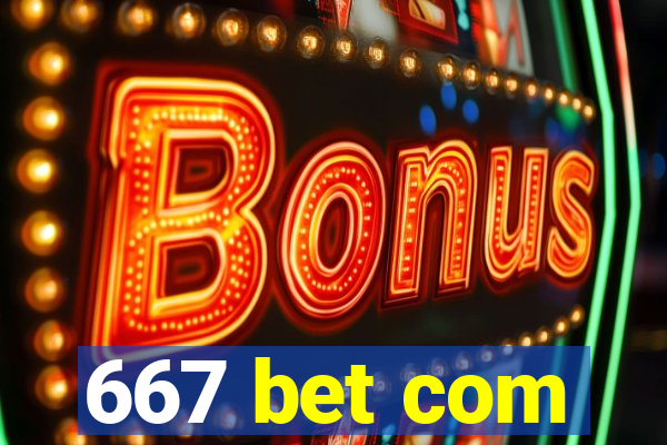 667 bet com