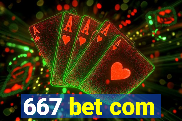 667 bet com