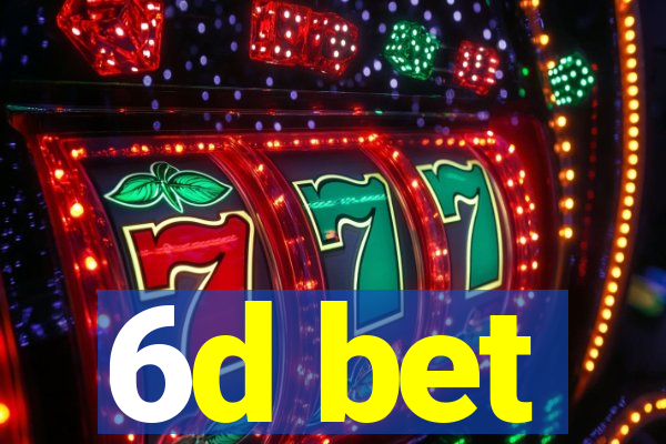 6d bet