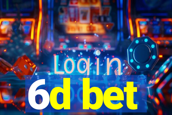 6d bet