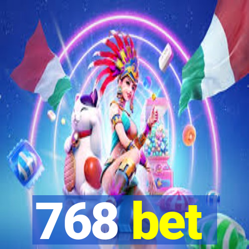 768 bet