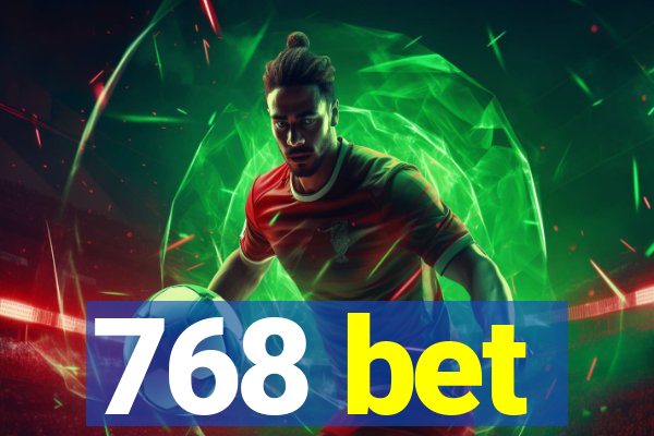 768 bet