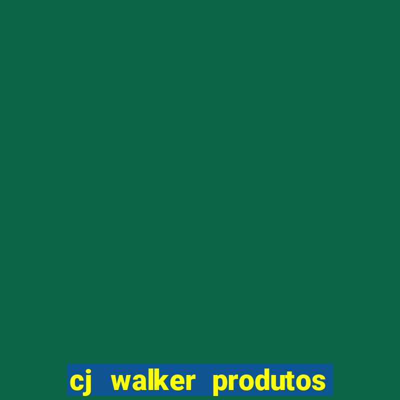 cj walker produtos onde comprar