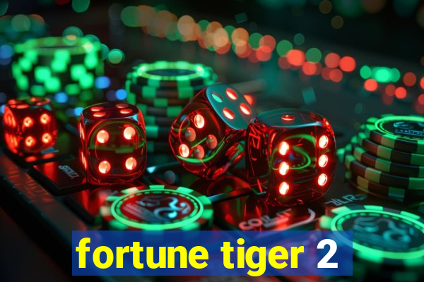 fortune tiger 2