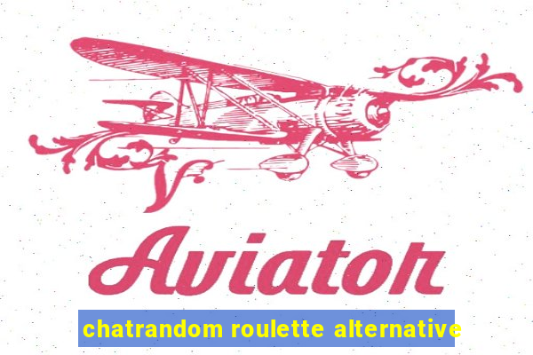 chatrandom roulette alternative