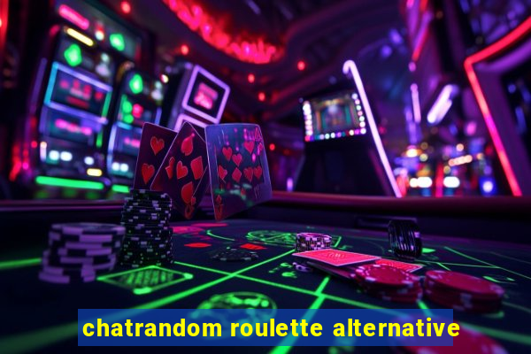 chatrandom roulette alternative