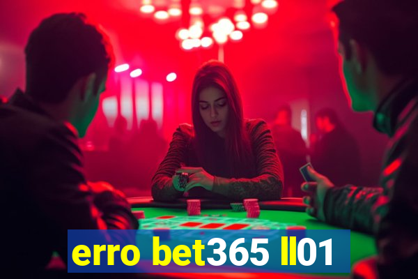 erro bet365 ll01