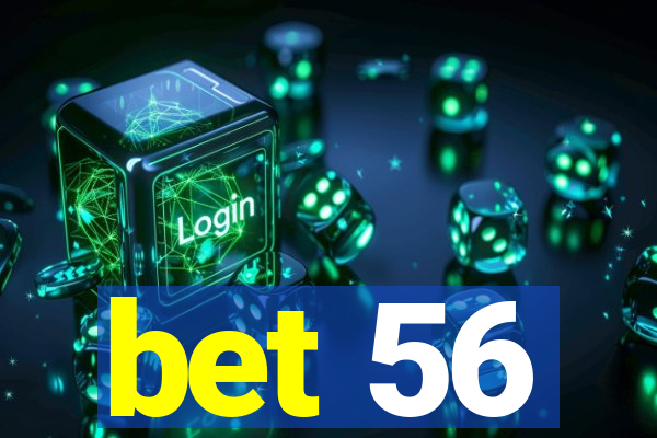 bet 56