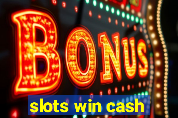 slots win cash