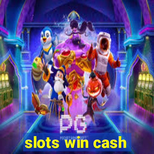 slots win cash