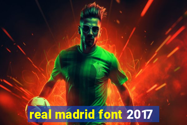 real madrid font 2017