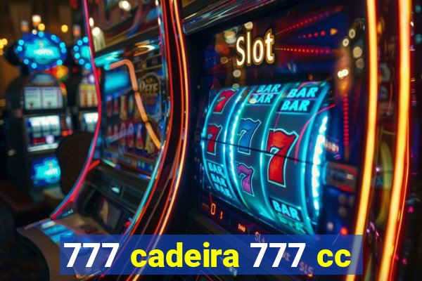 777 cadeira 777 cc