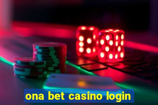 ona bet casino login