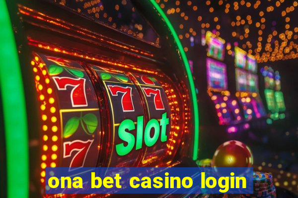 ona bet casino login