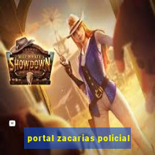 portal zacarias policial